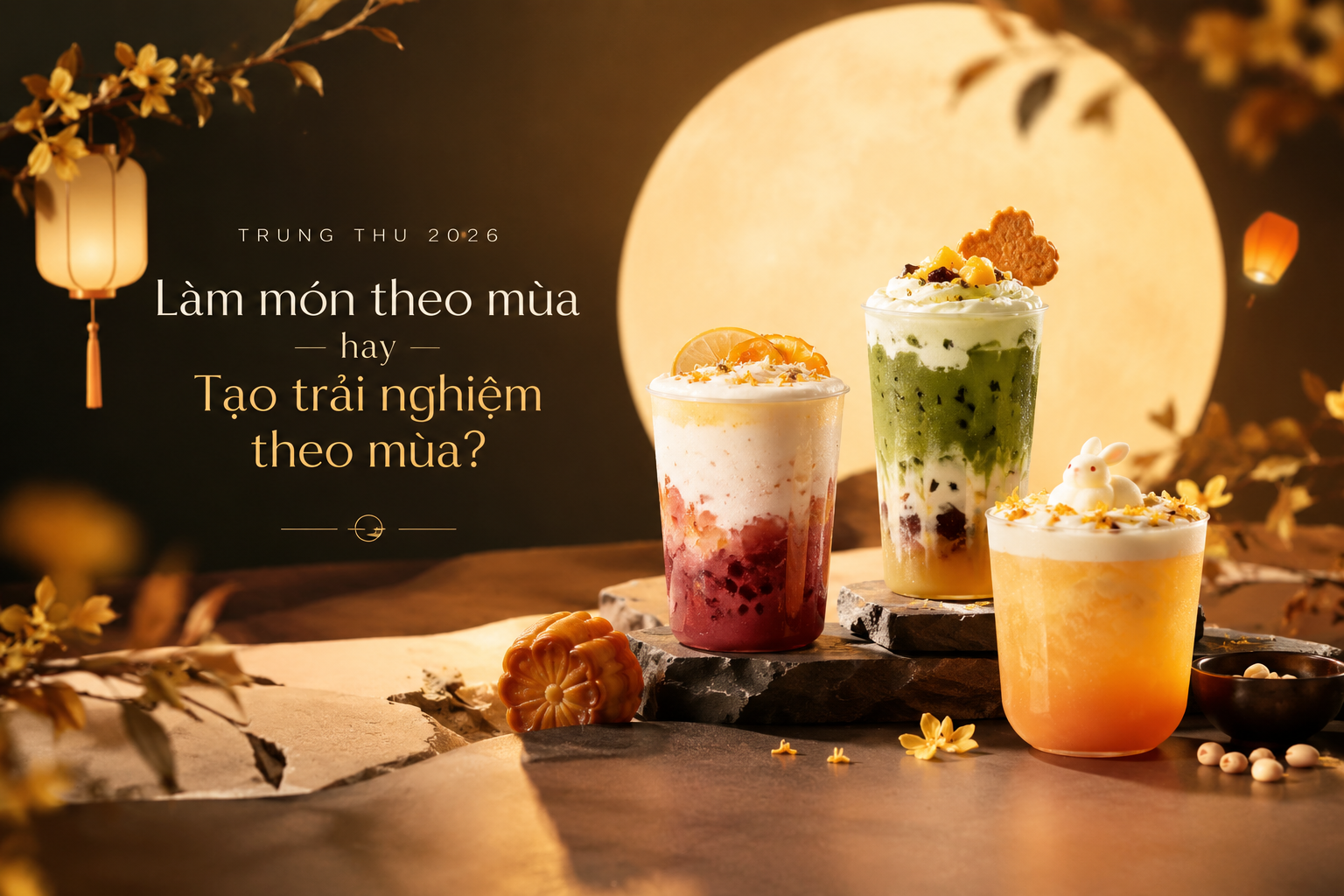 Trung thu 2026: quán nên làm món theo mùa hay tạo trải nghiệm theo mùa ?