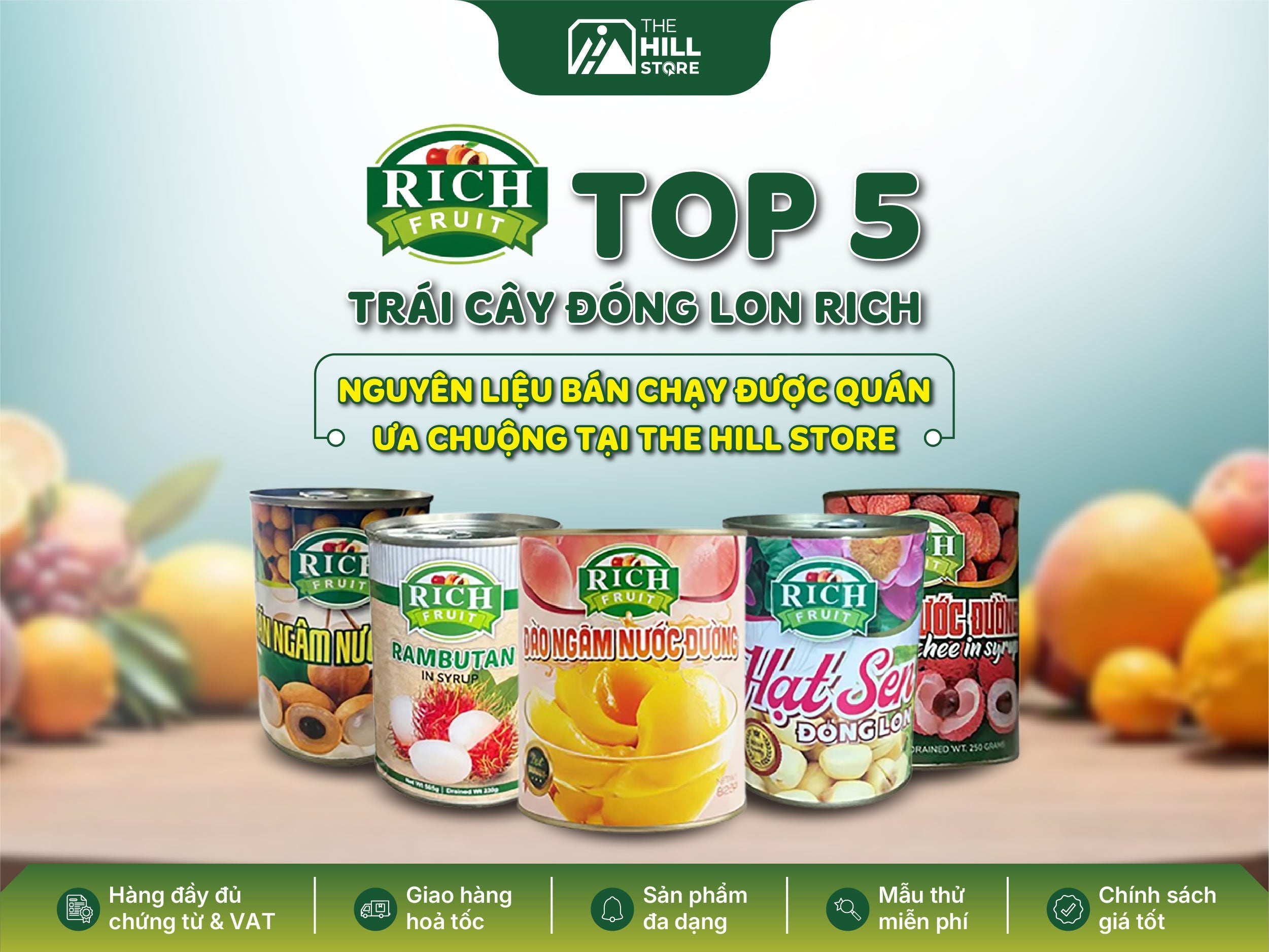 Top 5 trái cây đóng lon rich - những nguyên liệu bán chạy được quán ưa chuộng tại the hill store
